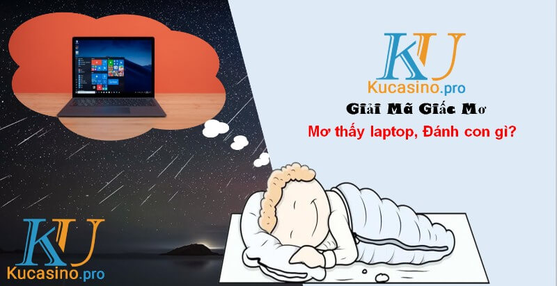 Mơ thấy laptop đánh con gì trúng lớn?